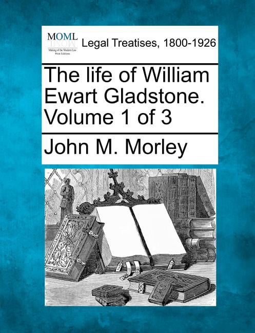 Morley - life of William Ewart Gladstone. Volume 1 of 3 - New paperbac - X555z
