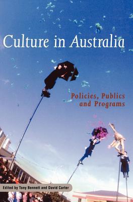 Culture in Australia Policies, Publics and Programs Bennett Carter Hardback