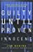 Guilty Until Proven Innocent