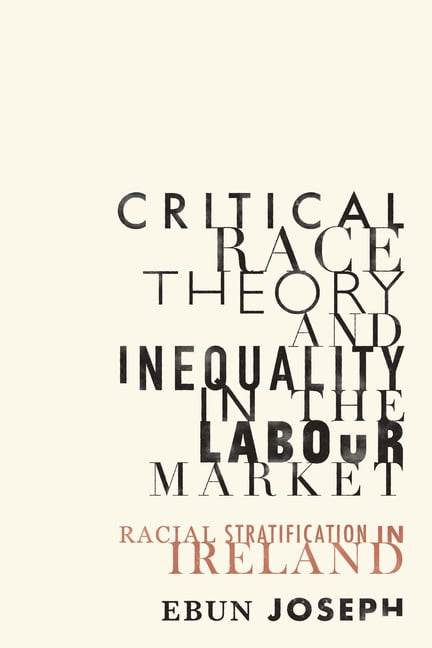 Critical Race Theory and Inequality in the Labour  by Ebun Joseph PAPERBACK