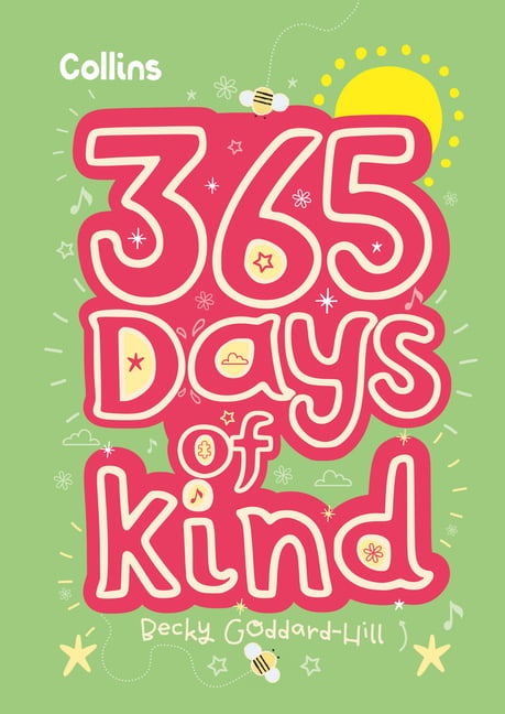 365 Days of Kind: quotes, affirmations and activities... - Goddard-Hill, Becky