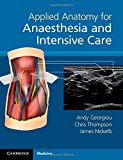 Applied Anatomy for Anaesthesia and Intensive Care, Nickells, Dr James, Thompson