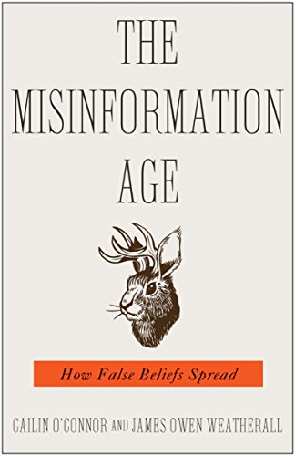 The Misinformation Age: How False Beliefs Spread by O`connor, Weatherall PB^+ - Image 2