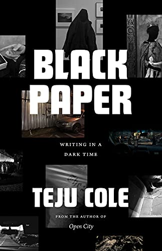 Black Paper: Writing in a Dark Time (Berlin Family Lectures) By Teju Cole - Image 2