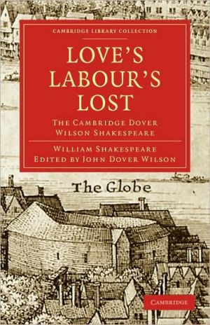 Love's Labours Lost by William Shakespeare, John Dover Wilson - 9781108005906