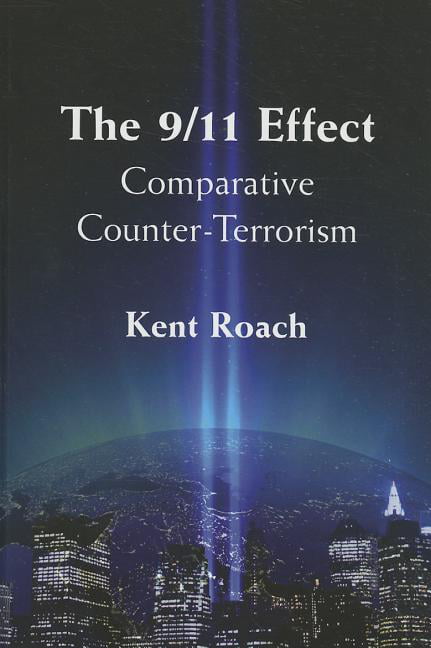 The 9/11 Effect Comparative Counter-Terrorism Roach Hardback 9781107006164