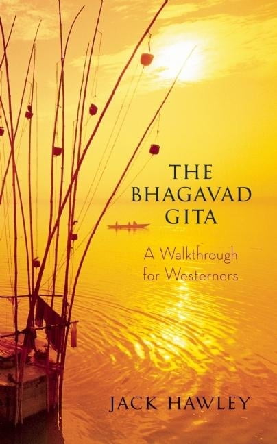 The Bhagavad Gita: A Walkthrough for Westerners By Jack Hawley. - Image 2