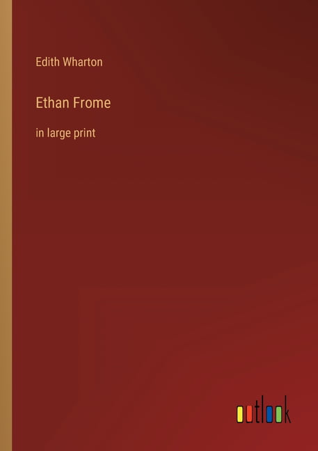 Wharton - Ethan Frome in large print - New paperback or softback - 31 - X555z