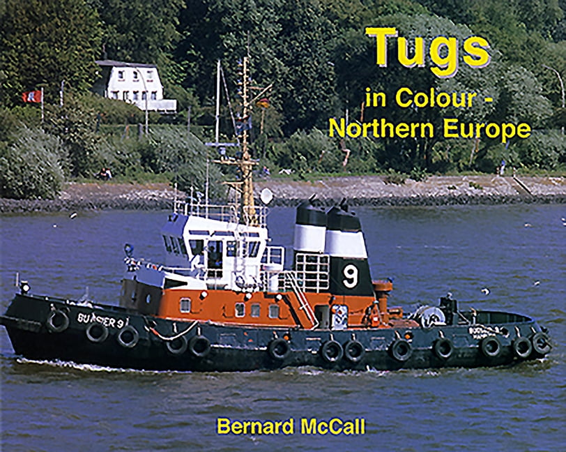 Tugs in Colour - Northern Europe By Bernard McCall