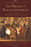 Gottlieb - Dream of Enlightenment  The Rise of Modern Philosophy - New - X555z