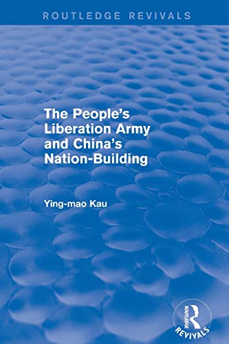 Revival: The People's Liberation Army and China's Nation-Buil... - 9781138895799