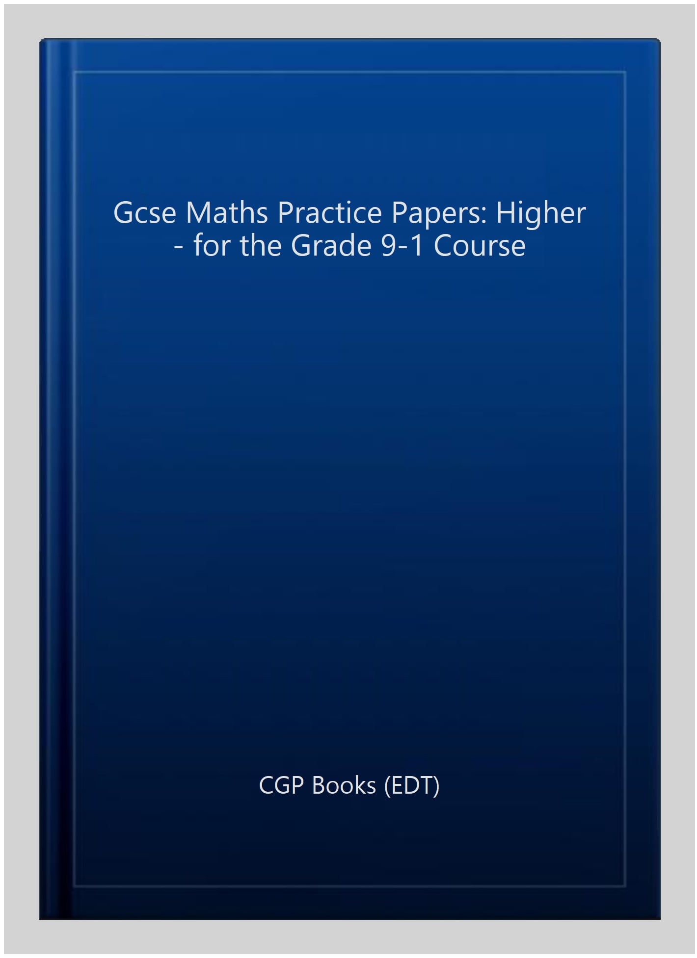 GCSE Maths Practice Papers: Higher