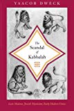 The Scandal of Kabbalah by Yaacob Dweck - 9780691162157