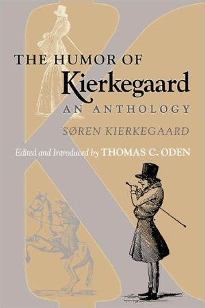 The Humor of Kierkegaard by Sren Kierkegaard, Thomas C. Oden - 9780691020853