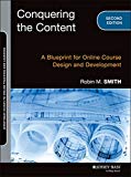 Conquering the Content, 2e – A Blueprint for Online Course Design and Developme…