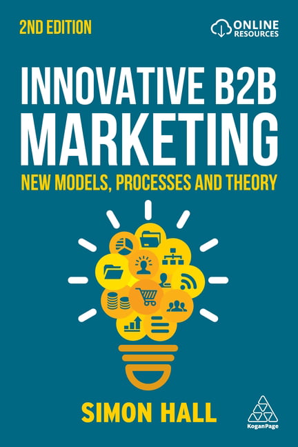 Innovative B2B Marketing by Simon Hall - 9781398604766