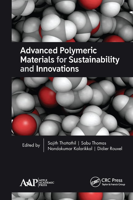 Advanced Polymeric Materials for Sustainability and Innovations - 9781774630747