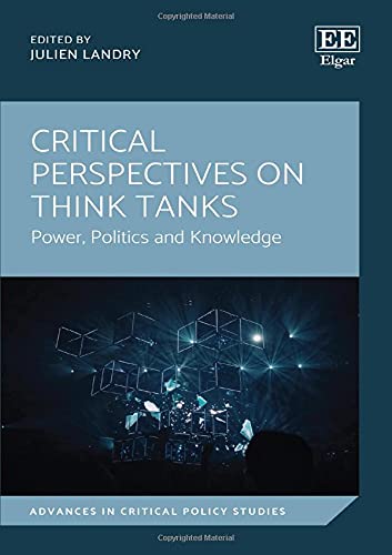 Critical Perspectives on Think Tanks – Power, Politics and Knowledge Landry