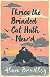 Thrice the Brinded Cat Hath Mew'd: A Flavia de Luce Mystery Book 8 By Alan Brad