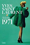 Yves Saint Laurent: The Scandal Collection, 1971 by Olivier S... - 9781419724657