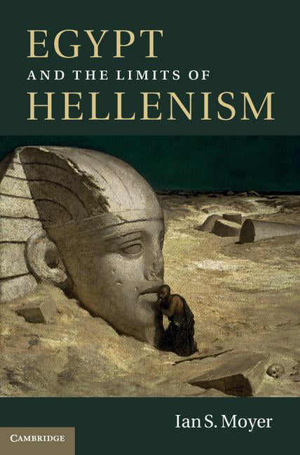 Egypt and the Limits of Hellenism Moyer Hardback Cambridge University Press