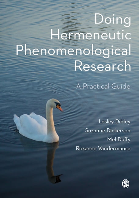 Doing Hermeneutic Phenomenological Research by Lesley Dibley,... - 9781526485724