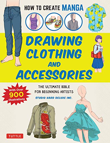 How to Create Manga: Drawing Clothing and Accessories by Stu... -
