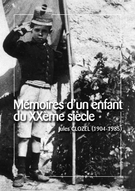 Clozel - Mmoires d'un enfant du XXme sicle - New paperback or softb - X555z