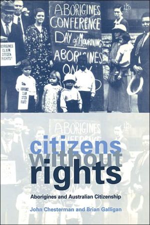 Chesterman - Citizens Without Rights  Aborigines and Australian Citize - X555z
