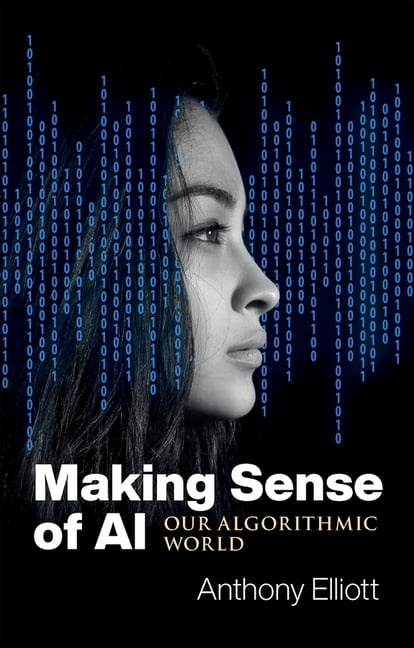 Making Sense of AI by Anthony Elliott - 9781509548903