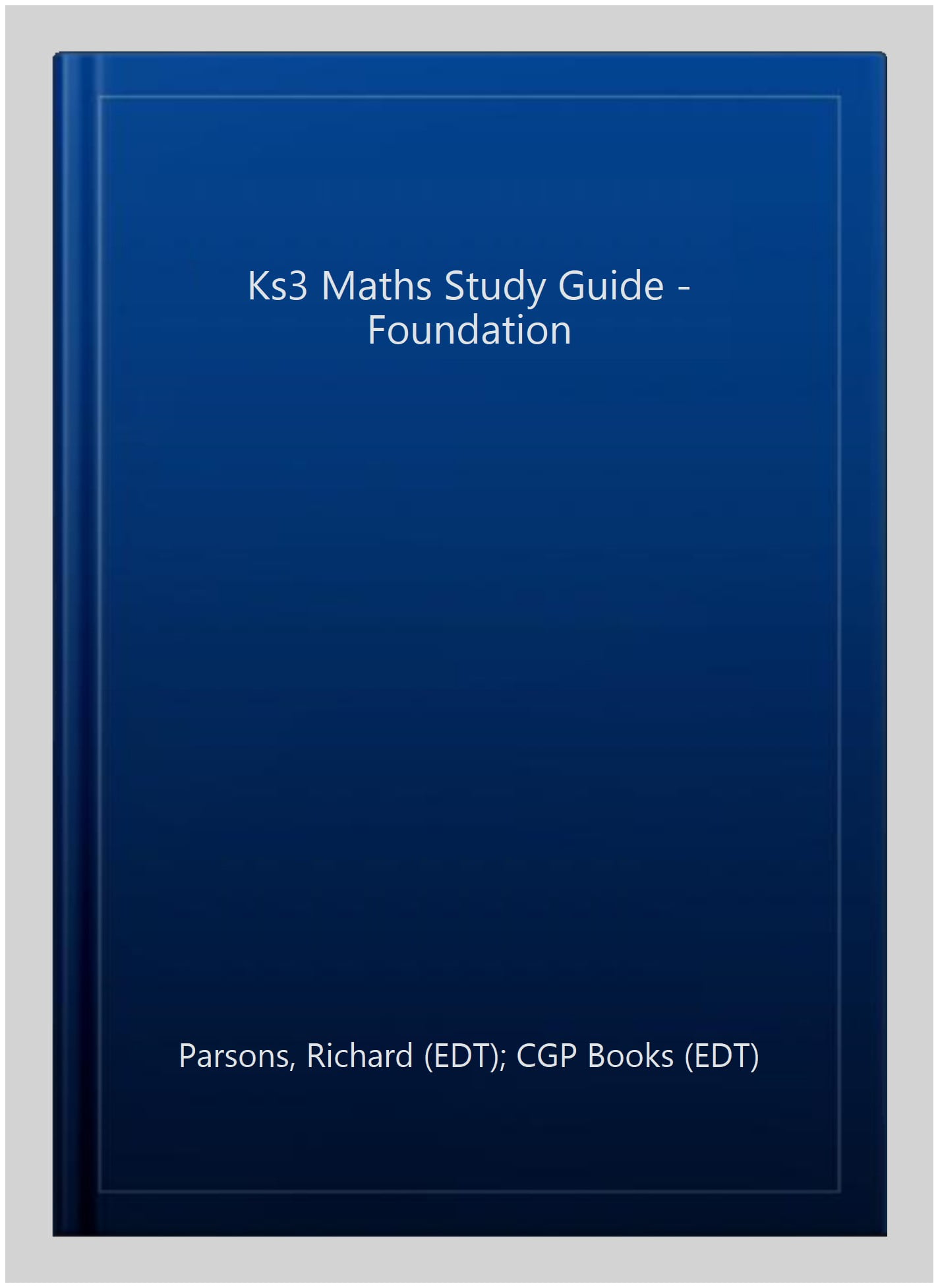 KS3 Maths Revision Guide – Foundation (includes Online Edition, Videos & Quizzes)