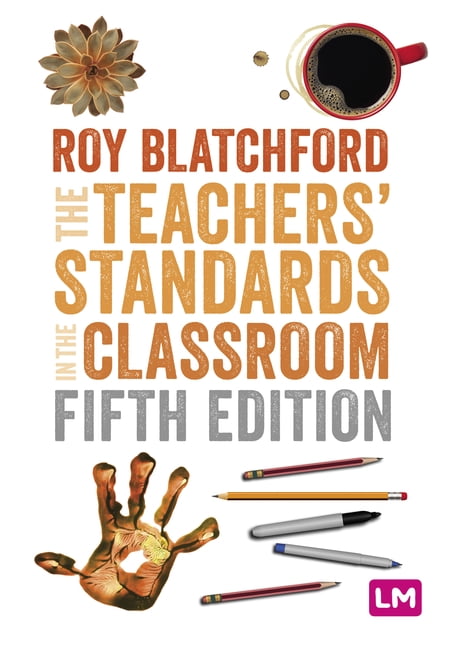 The Teachers? Standards in the Classroom by Roy Blatchford - 9781529616859