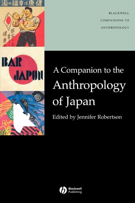 A Companion to the Anthropology of Japan by Jennifer Robertson - 9780631229551