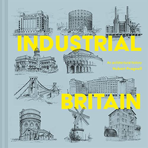 Industrial Britain: An Architectural History By Pragnell, Hubert J. Hubert J. P - Image 5