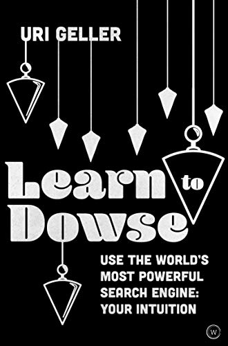 Learn to Dowse by Uri Geller (Hardback Book)
