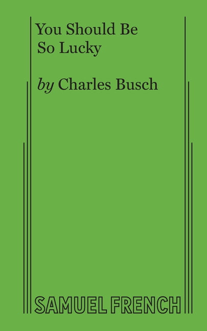 You Should Be So Lucky by Charles Busch - 9780573695117