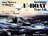 German U-Boat Type VII : Grey Wolves of the Sea by Heinz J. Nowarra (1997, Trade