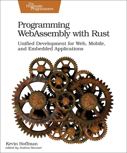 Programming WebAssembly with Rust by Kevin Hoffman - 9781680506365