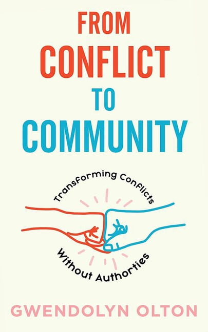 From Conflict To Community: Transforming Confli. Olton, Gwendolyn**
