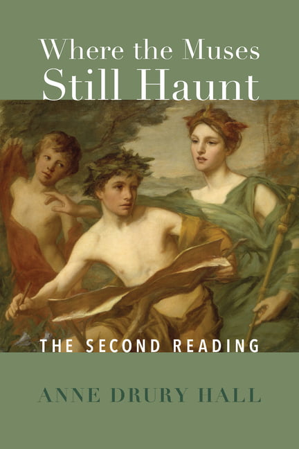 Where the Muses Still Haunt: The Second Reading. Anne 9781587315398 New**