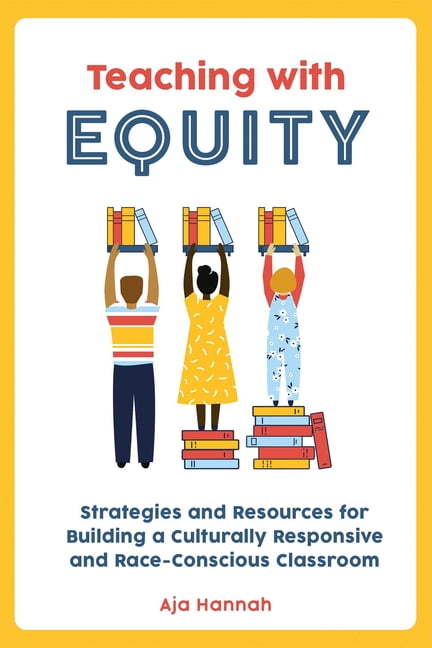 Teaching with Equity: Strategies and Resources . Hannah**