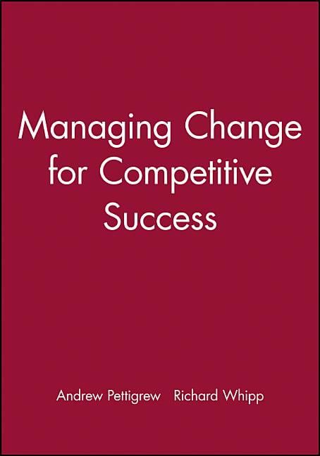 Managing Change for Competitive Success (ESRC Competitiveness),A