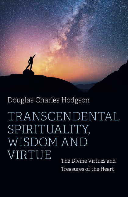 Transcendental Spirituality, Wisdom and Virtue – The Divine Virtues and Treasur…