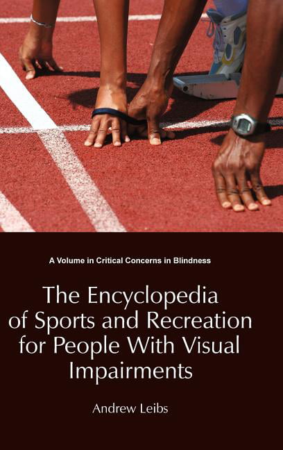 The Encyclopedia of Sports and Recreation for People with Vis... - 9781623960414