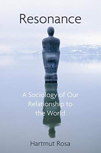 Resonance: A Sociology of Our Relationship to the World - Image 5