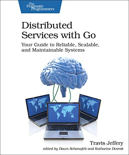 Distributed Services with Go by Travis Jeffrey - 9781680507607