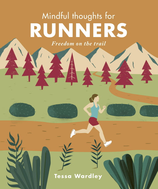 Mindful Thoughts for Runners: Freedom on the trail, Wardley, Tessa, Very Good co