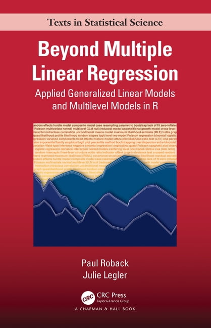 Beyond Multiple Linear Regression by Paul Roback, Julie Legler - 9781439885383