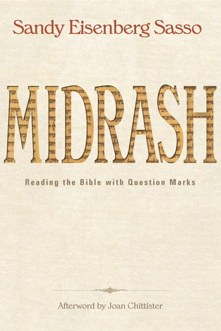 Midrash: Reading the Bible with Question Marks by Sandy Eisenberg Sasso...