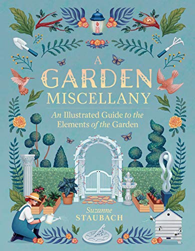 A Garden Miscellany : An Illustrated Guide To The Elements Of The Garden Suzanne Staubach - Image 4